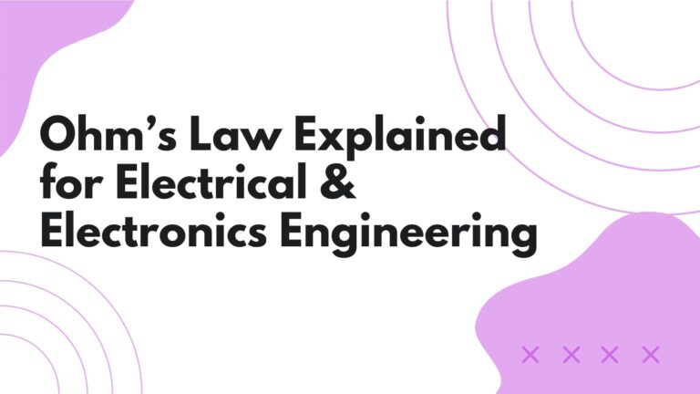 Ohms law explained for electrical and electronic engineering