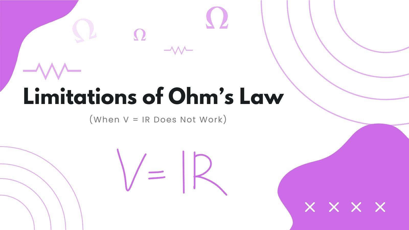 Limitations of Ohm’s Law