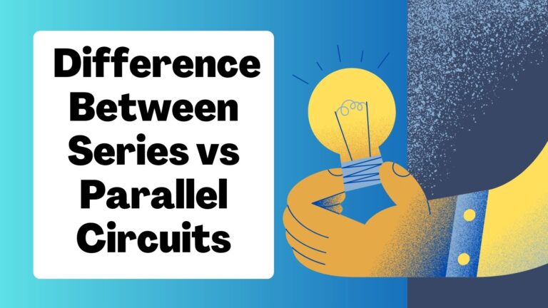 Difference Between Series vs Parallel Circuits